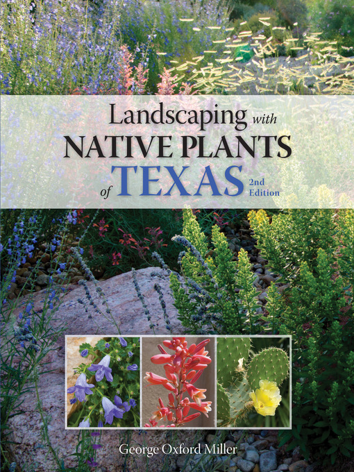 Title details for Landscaping with Native Plants of Texas-- by George Oxford Miller - Wait list